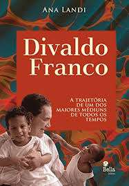 Divaldo Franco: a Trajetória de um dos maiores Médiuns de todos os tempos