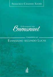 O Evangelho por Emmanuel - Evangelho segundo Lucas