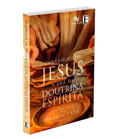 Parábolas de Jesus à luz da Doutrina Espírita - Volume II